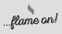 ...FLAME ON! trademark