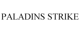 PALADINS STRIKE trademark