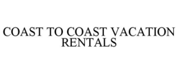 COAST TO COAST VACATION RENTALS trademark