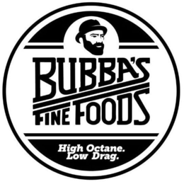 BUBBA'S FINE FOODS HIGH OCTANE. LOW DRAG. trademark