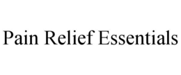 PAIN RELIEF ESSENTIALS trademark