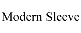 MODERN SLEEVE trademark
