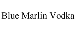 BLUE MARLIN VODKA trademark