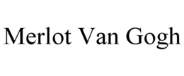MERLOT VAN GOGH trademark