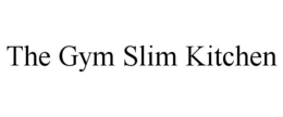 THE GYM SLIM KITCHEN trademark