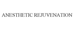ANESTHETIC REJUVENATION trademark