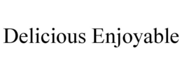 DELICIOUS ENJOYABLE trademark
