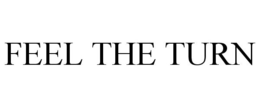 FEEL THE TURN trademark