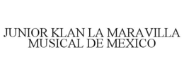 JUNIOR KLAN LA MARAVILLA MUSICAL DE MEXICO trademark