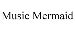 MUSIC MERMAID trademark