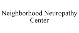 NEIGHBORHOOD NEUROPATHY CENTER trademark