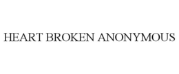 HEART BROKEN ANONYMOUS trademark