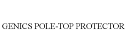 GENICS POLE-TOP PROTECTOR trademark