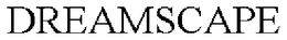 DREAMSCAPE trademark