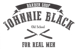 BARBER SHOP JOHNNIE BLACK OLD SCHOOL FOR REAL MEN trademark