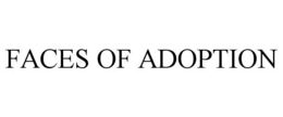 FACES OF ADOPTION trademark