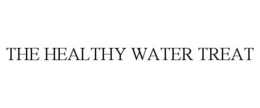 THE HEALTHY WATER TREAT trademark