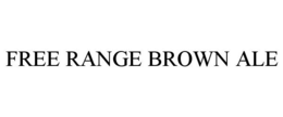 FREE RANGE BROWN ALE trademark