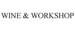 WINE & WORKSHOP trademark