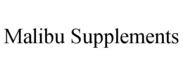 MALIBU SUPPLEMENTS trademark