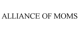 ALLIANCE OF MOMS trademark