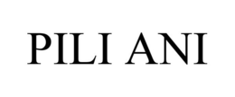 PILI ANI trademark