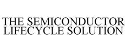 THE SEMICONDUCTOR LIFECYCLE SOLUTION trademark