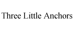 THREE LITTLE ANCHORS trademark