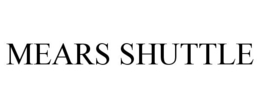 MEARS SHUTTLE trademark