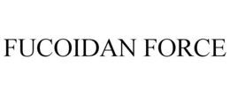 FUCOIDAN FORCE trademark
