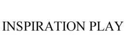 INSPIRATION PLAY trademark