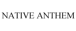NATIVE ANTHEM trademark