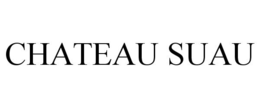 CHATEAU SUAU trademark
