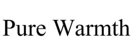 PURE WARMTH trademark