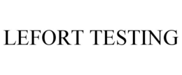 LEFORT TESTING trademark