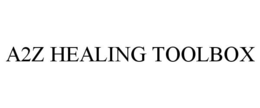A2Z HEALING TOOLBOX trademark
