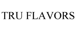 TRU FLAVORS trademark