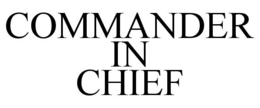 COMMANDER IN CHIEF trademark