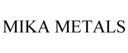 MIKA METALS trademark