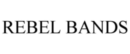 REBEL BANDS trademark