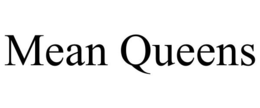 MEAN QUEENS trademark