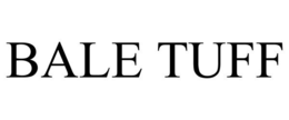 BALE TUFF trademark
