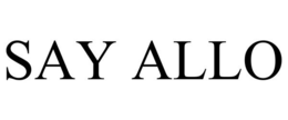 SAY ALLO trademark