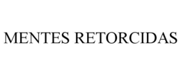 MENTES RETORCIDAS trademark
