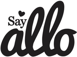 SAY ALLO trademark