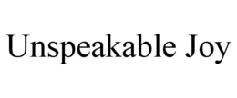UNSPEAKABLE JOY trademark
