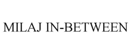 MILAJ IN-BETWEEN trademark
