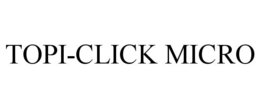 TOPI-CLICK MICRO trademark