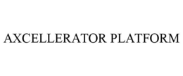 AXCELLERATOR PLATFORM trademark