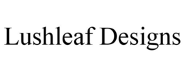 LUSHLEAF DESIGNS trademark